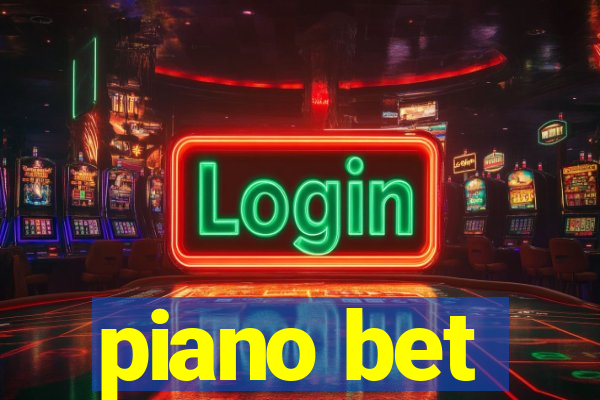 piano bet